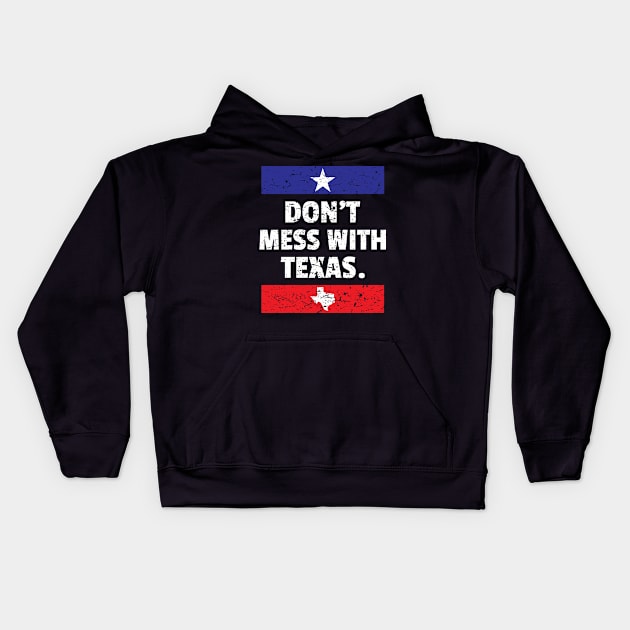 Funny Don't Mess With Texas Texan Pride Lone Star State Design Gift Idea Kids Hoodie by c1337s